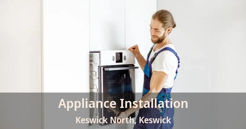 Appliance Installation Keswick North, Keswick - ON