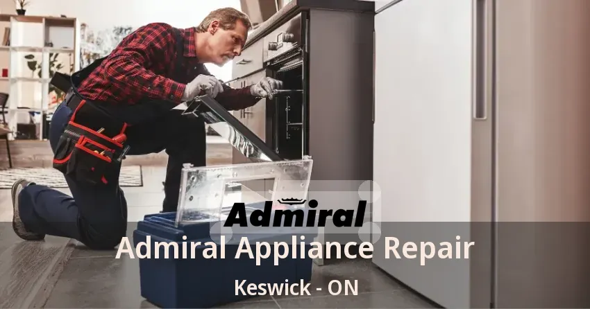 Admiral Appliance Repair Keswick - ON
