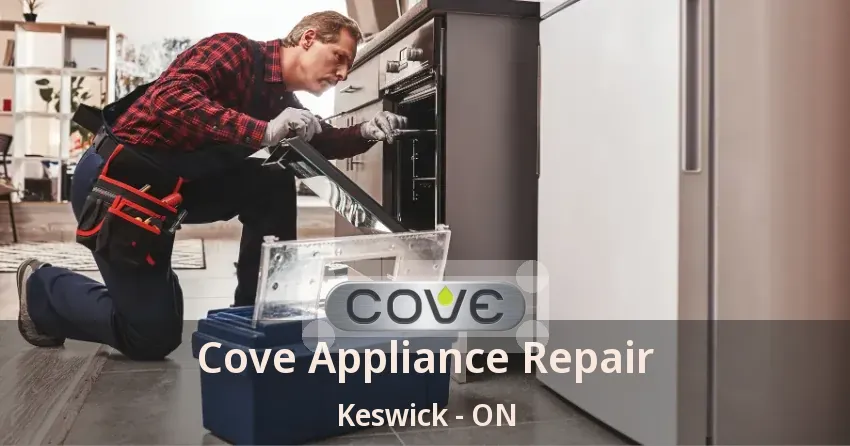 Cove Appliance Repair Keswick - ON