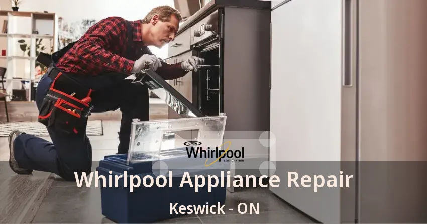 Whirlpool Appliance Repair Keswick - ON
