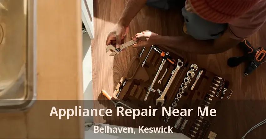 Appliance Repair Near Me Belhaven, Keswick - ON