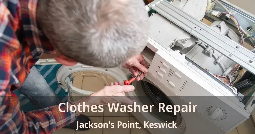 Clothes Washer Repair Jackson's Point, Keswick - ON