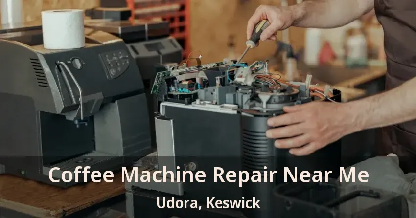 Coffee Machine Repair Near Me Udora, Keswick - ON