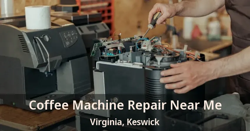 Coffee Machine Repair Near Me Virginia, Keswick - ON