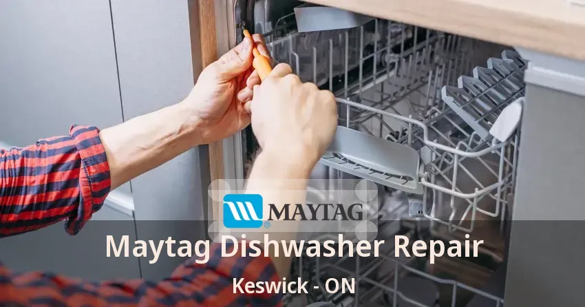 Maytag Dishwasher Repair Keswick - ON