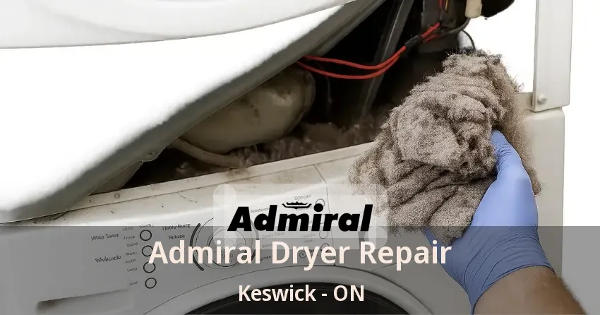 Admiral Dryer Repair Keswick - ON