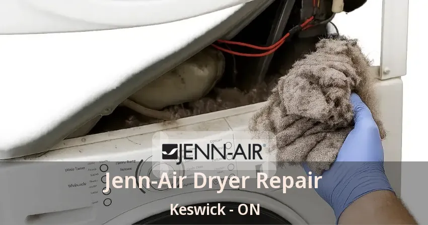 Jenn-Air Dryer Repair Keswick - ON