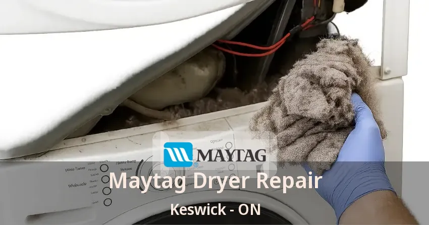 Maytag Dryer Repair Keswick - ON