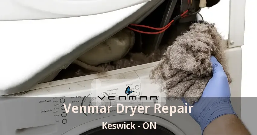 Venmar Dryer Repair Keswick - ON