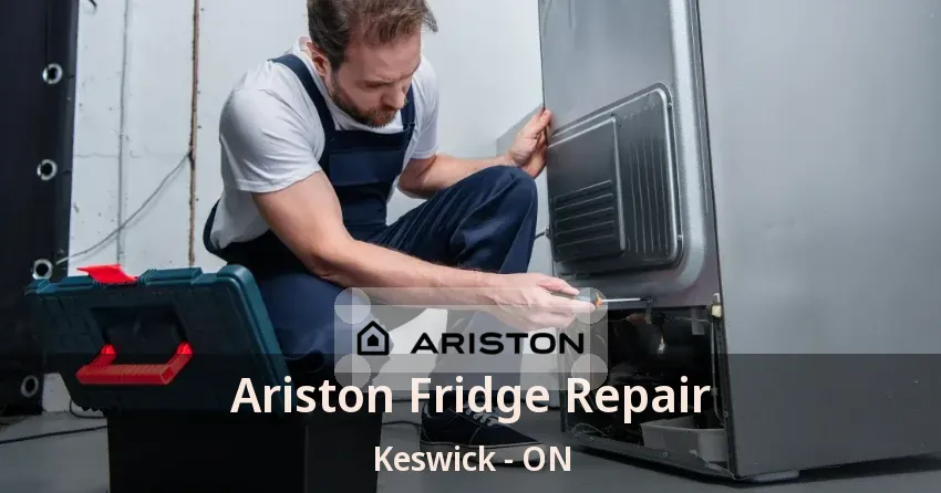 Ariston Fridge Repair Keswick - ON