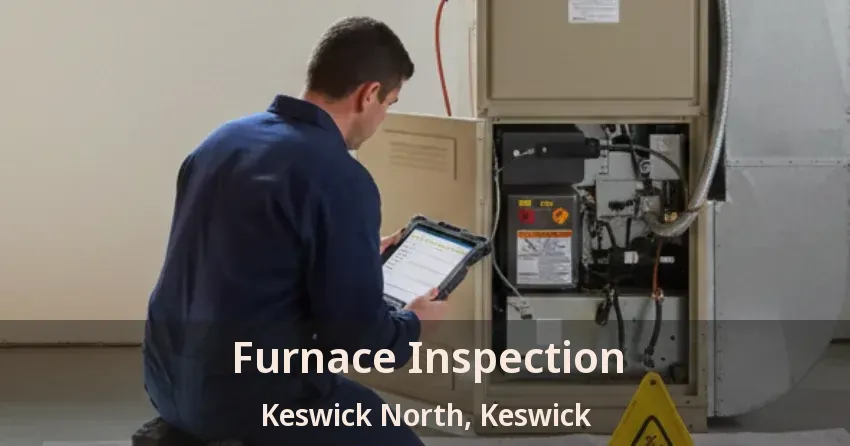 Furnace Inspection Keswick North, Keswick - ON