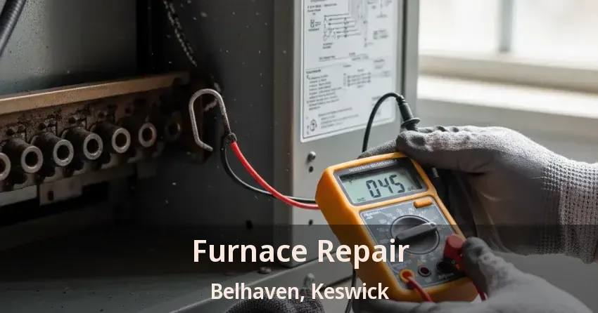 Furnace Repair Belhaven, Keswick - ON