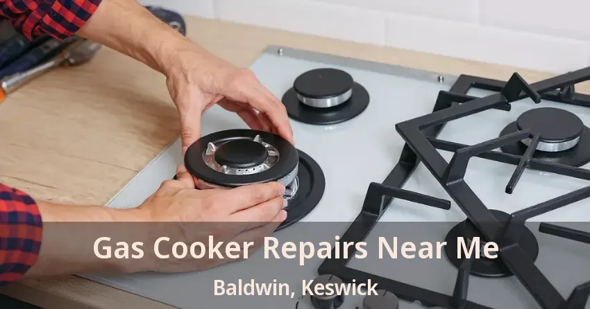 Gas Cooker Repairs Near Me Baldwin, Keswick - ON