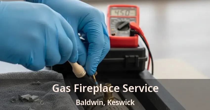 Gas Fireplace Service Baldwin, Keswick - ON