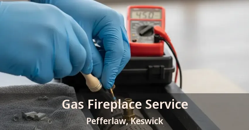 Gas Fireplace Service Pefferlaw, Keswick - ON
