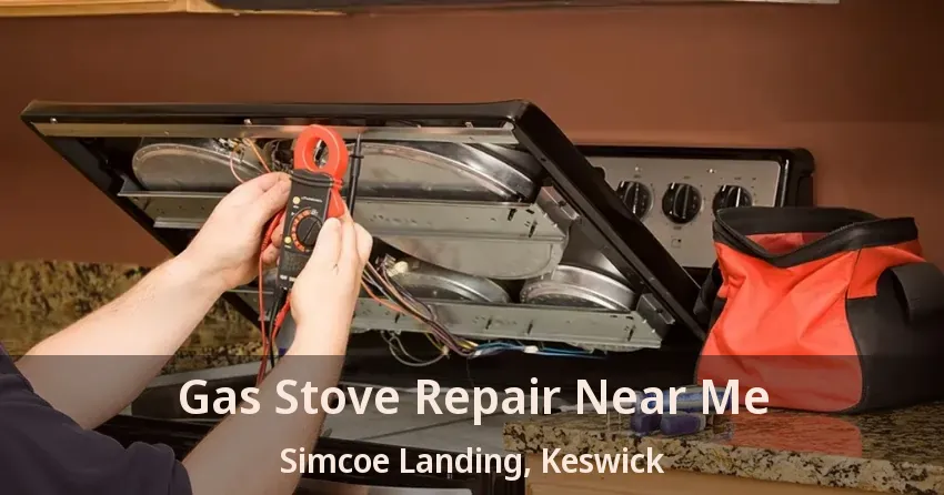 Gas Stove Repair Near Me Simcoe Landing, Keswick - ON