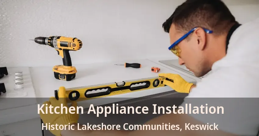 Kitchen Appliance Installation Historic Lakeshore Communities, Keswick - ON