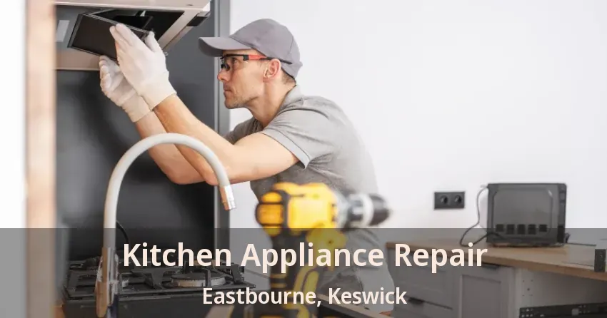 Kitchen Appliance Repair Eastbourne, Keswick - ON
