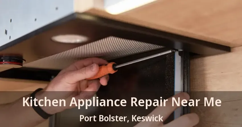 Kitchen Appliance Repair Near Me Port Bolster, Keswick - ON