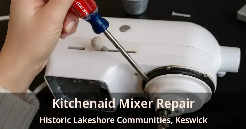 Kitchenaid Mixer Repair Historic Lakeshore Communities, Keswick - ON