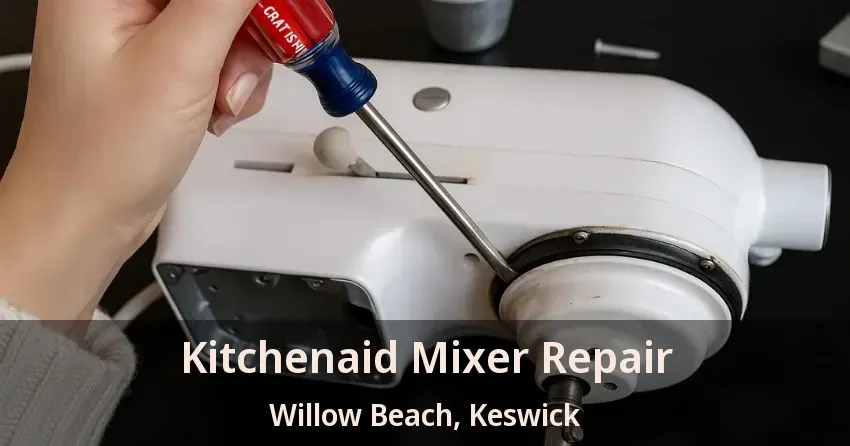 Kitchenaid Mixer Repair Willow Beach, Keswick - ON