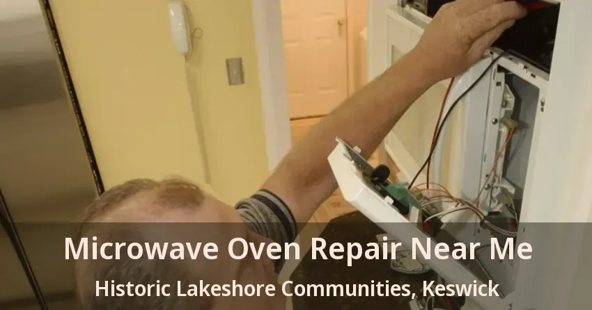 Microwave Oven Repair Near Me Historic Lakeshore Communities, Keswick - ON