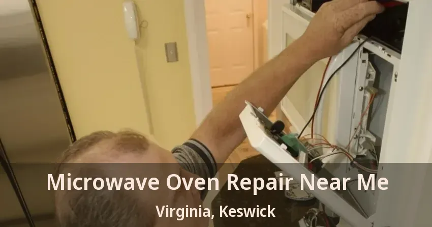 Microwave Oven Repair Near Me Virginia, Keswick - ON