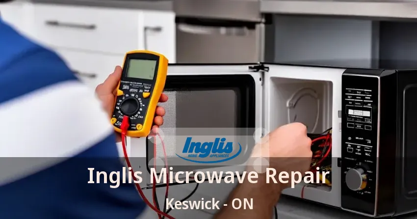 Inglis Microwave Repair Keswick - ON