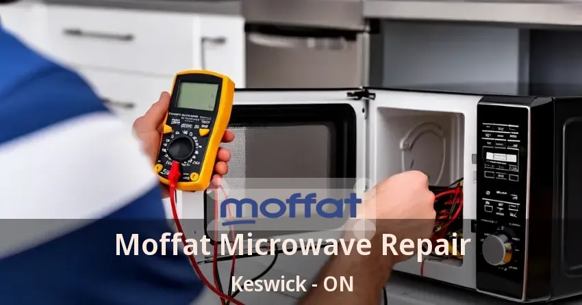 Moffat Microwave Repair Keswick - ON