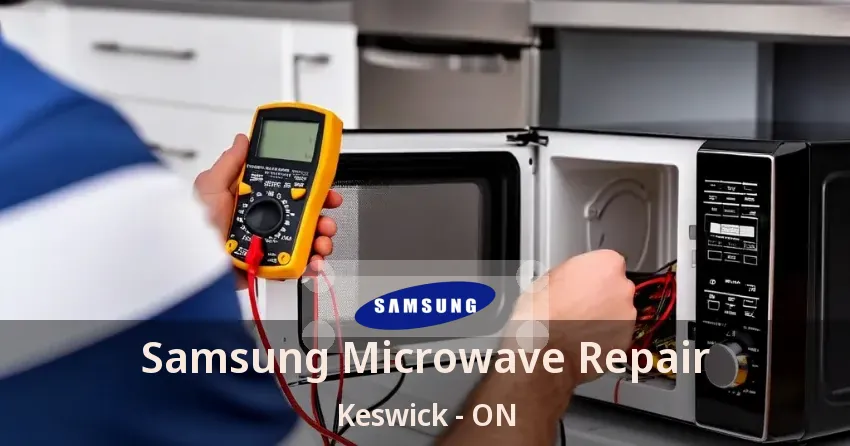 Samsung Microwave Repair Keswick - ON