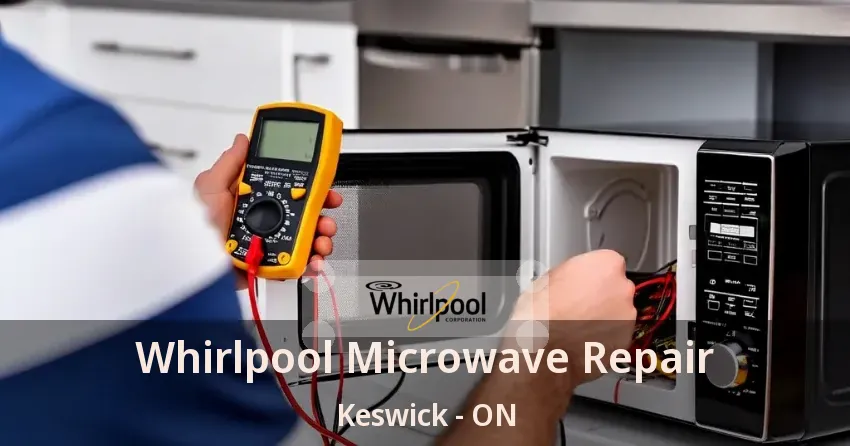 Whirlpool Microwave Repair Keswick - ON