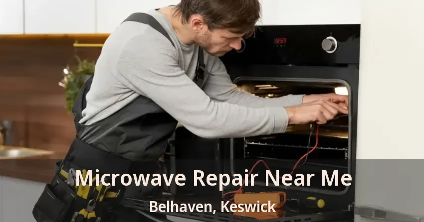 Microwave Repair Near Me Belhaven, Keswick - ON