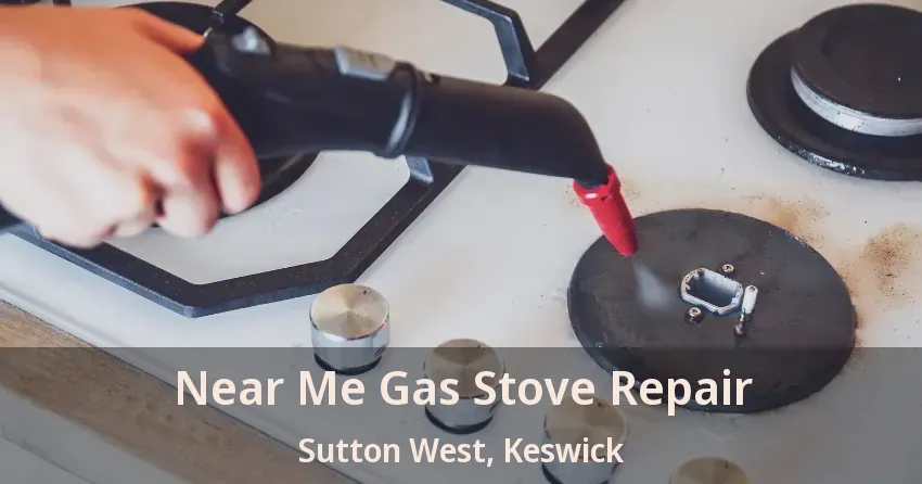 Near Me Gas Stove Repair Sutton West, Keswick - ON