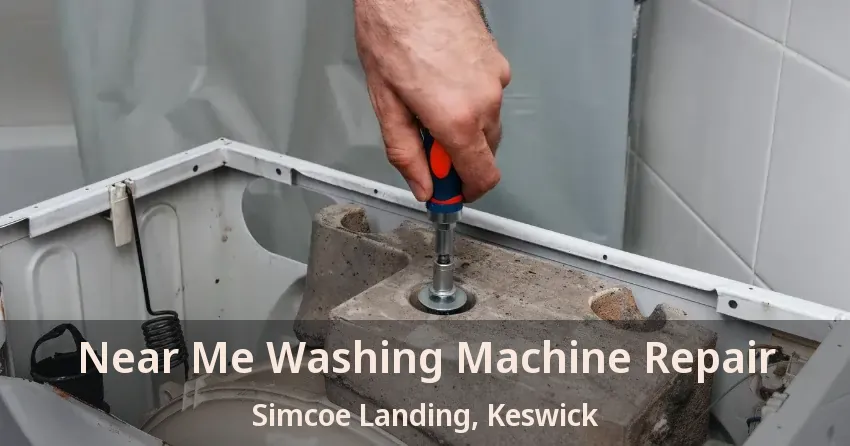 Near Me Washing Machine Repair Simcoe Landing, Keswick - ON