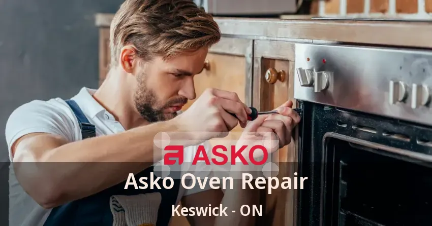 Asko Oven Repair Keswick - ON