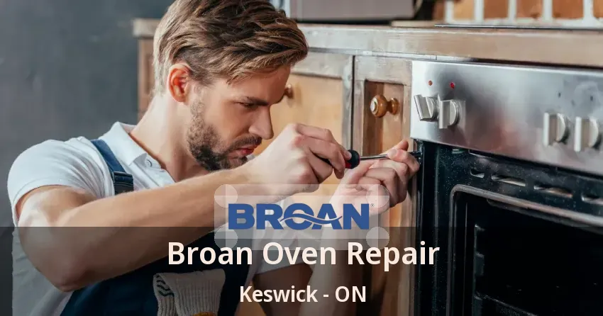 Broan Oven Repair Keswick - ON