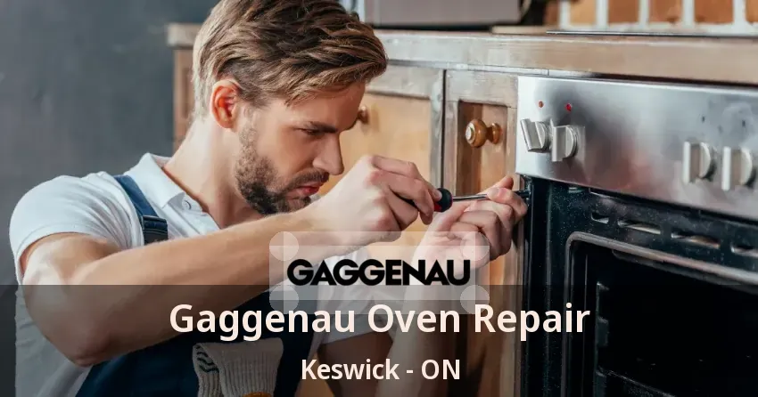 Gaggenau Oven Repair Keswick - ON