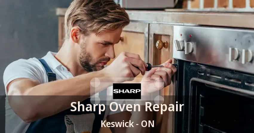 Sharp Oven Repair Keswick - ON