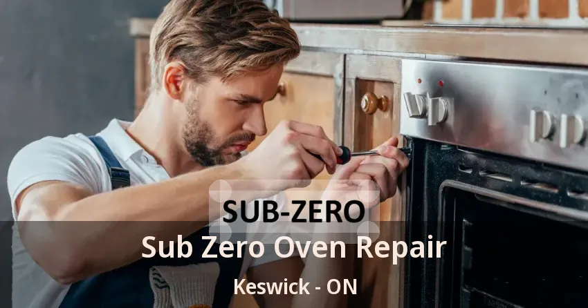 Sub Zero Oven Repair Keswick - ON