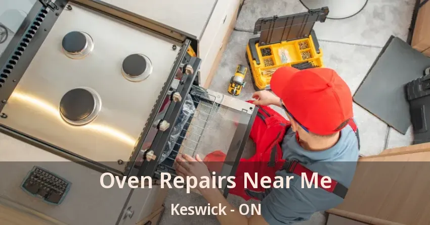 Oven Repairs Near Me Keswick - ON