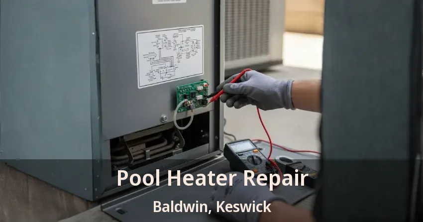 Pool Heater Repair Baldwin, Keswick - ON