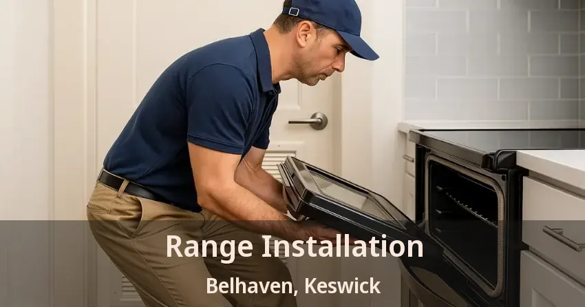 Range Installation Belhaven, Keswick - ON