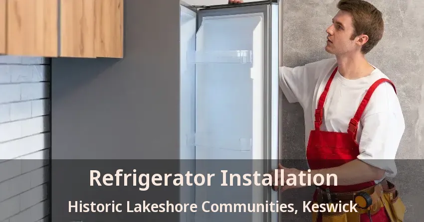 Refrigerator Installation Historic Lakeshore Communities, Keswick - ON
