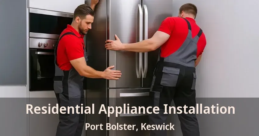 Residential Appliance Installation Port Bolster, Keswick - ON