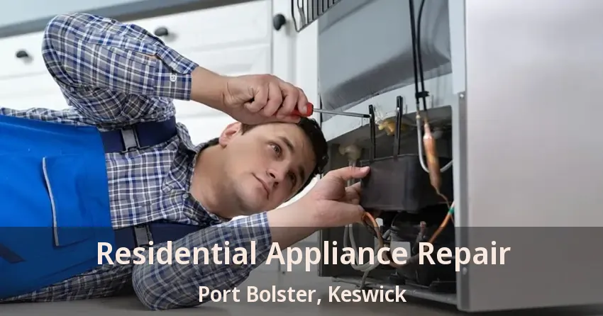 Residential Appliance Repair Port Bolster, Keswick - ON