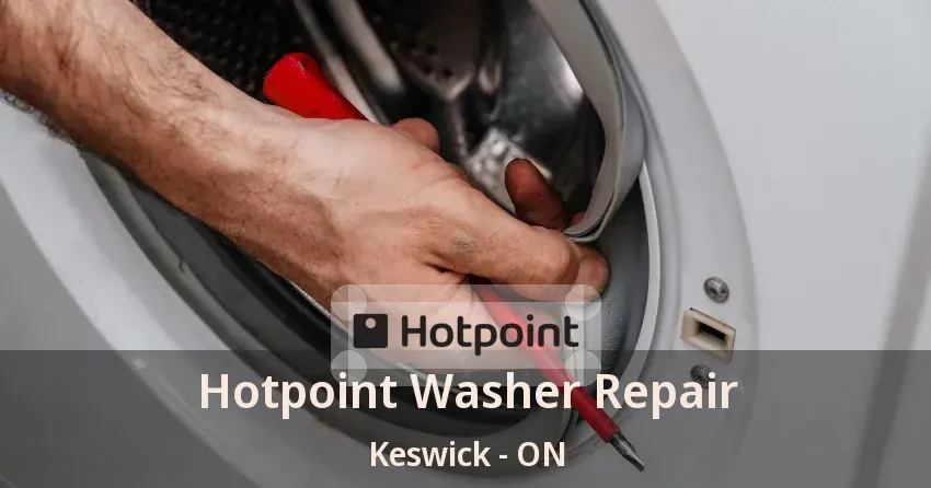 Hotpoint Washer Repair Keswick - ON