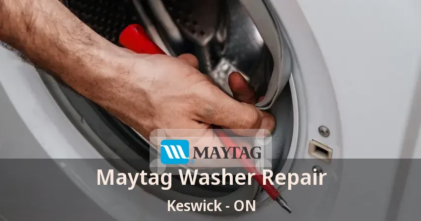 Maytag Washer Repair Keswick - ON