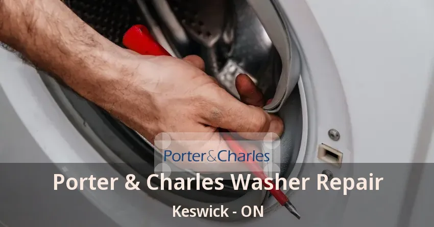 Porter & Charles Washer Repair Keswick - ON