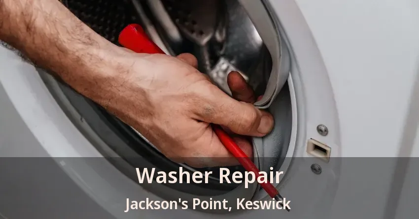 Washer Repair Jackson's Point, Keswick - ON